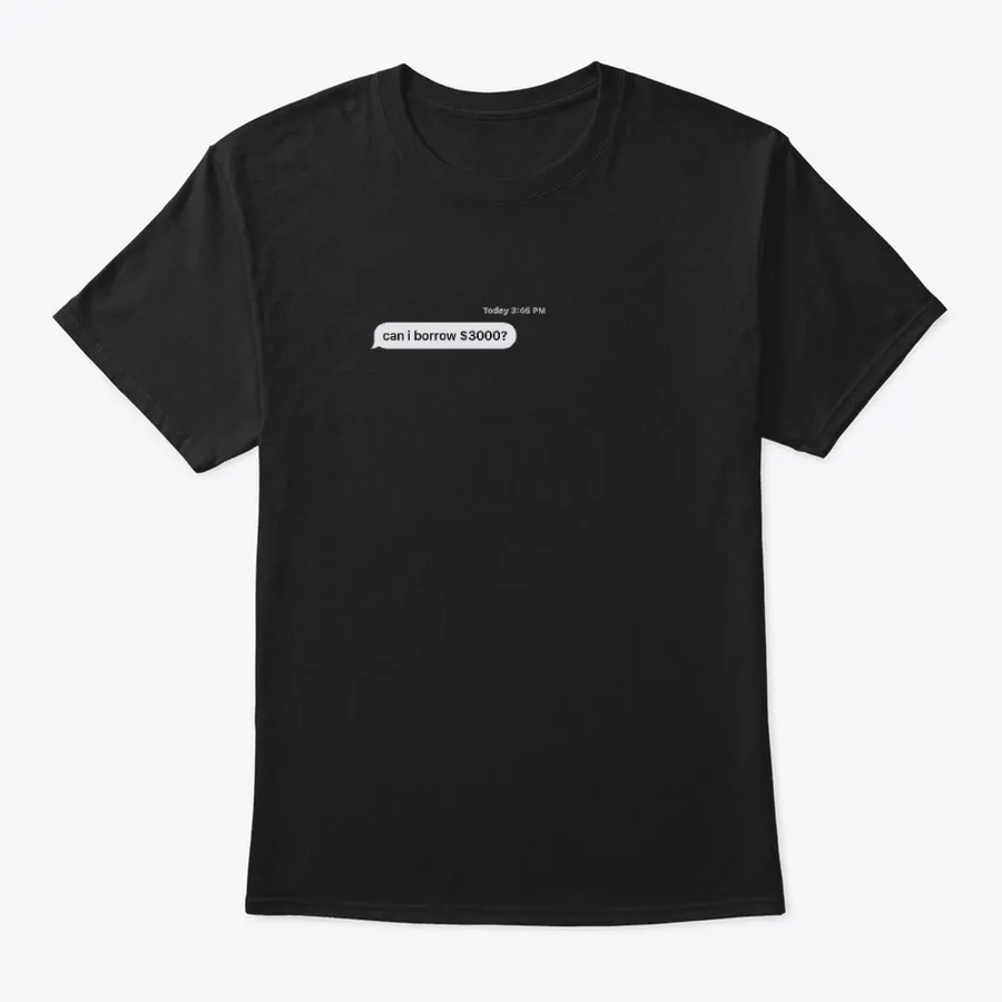 Can I Borrow $3000 - Names t-shirt