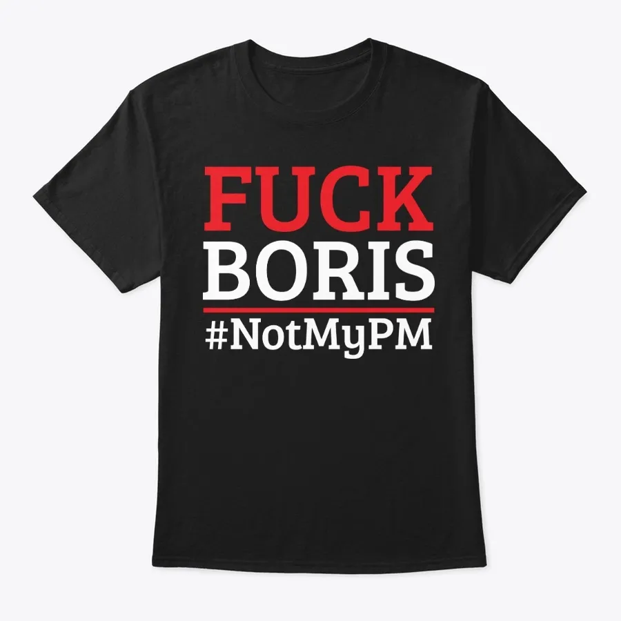 Fuck Boris - Not My Pm - Names t-shirt