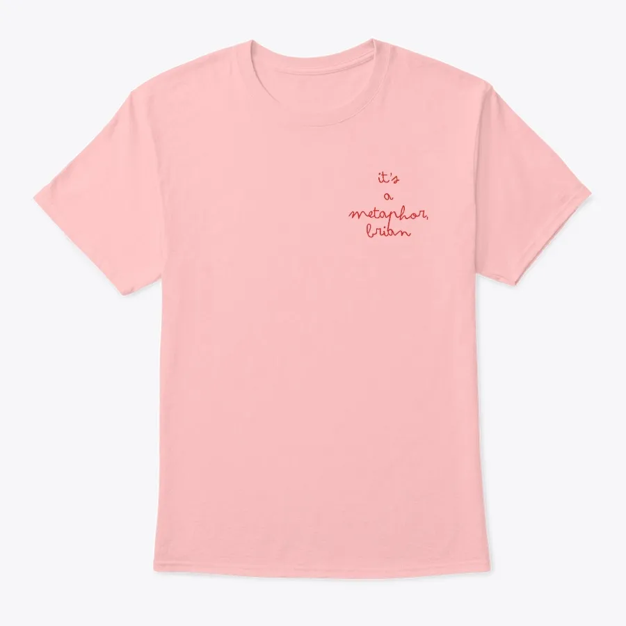 Its A Metaphor Brian Shirt - Names t-shirt