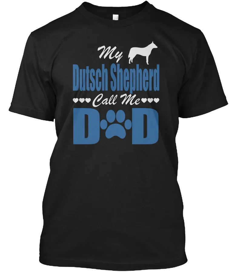 My Dutsch Shepherd Call Me Dad Tshirts - Names t-shirt