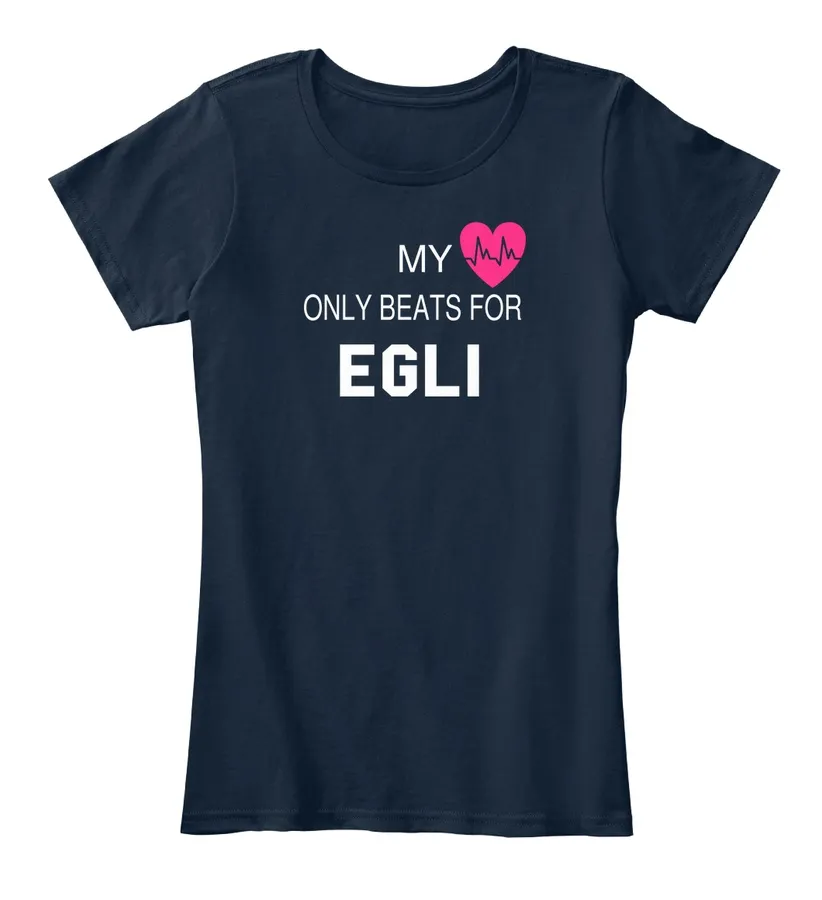 My Heart Only Beats For Egli Tee - Names t-shirt
