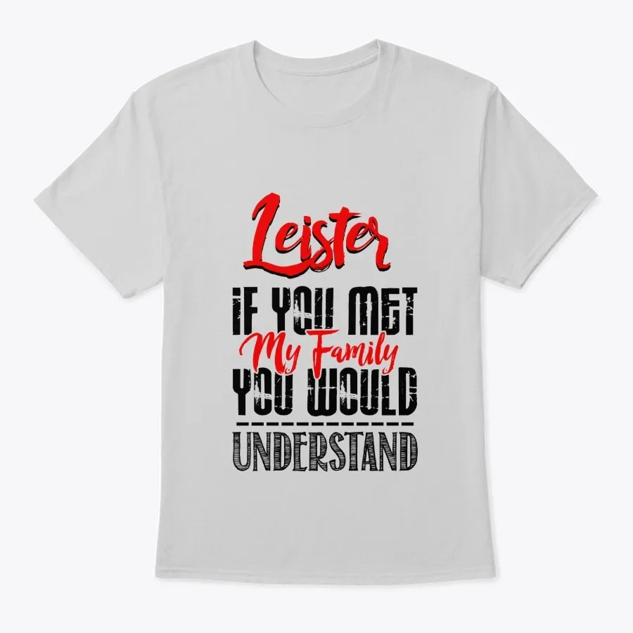 Eister Name Shirt - If You Met My Family - Names t-shirt