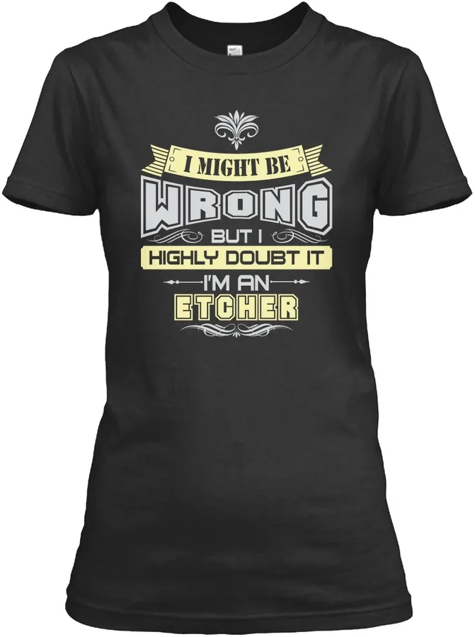 I Might Be Wrong Etcher T-shirts - Names t-shirt