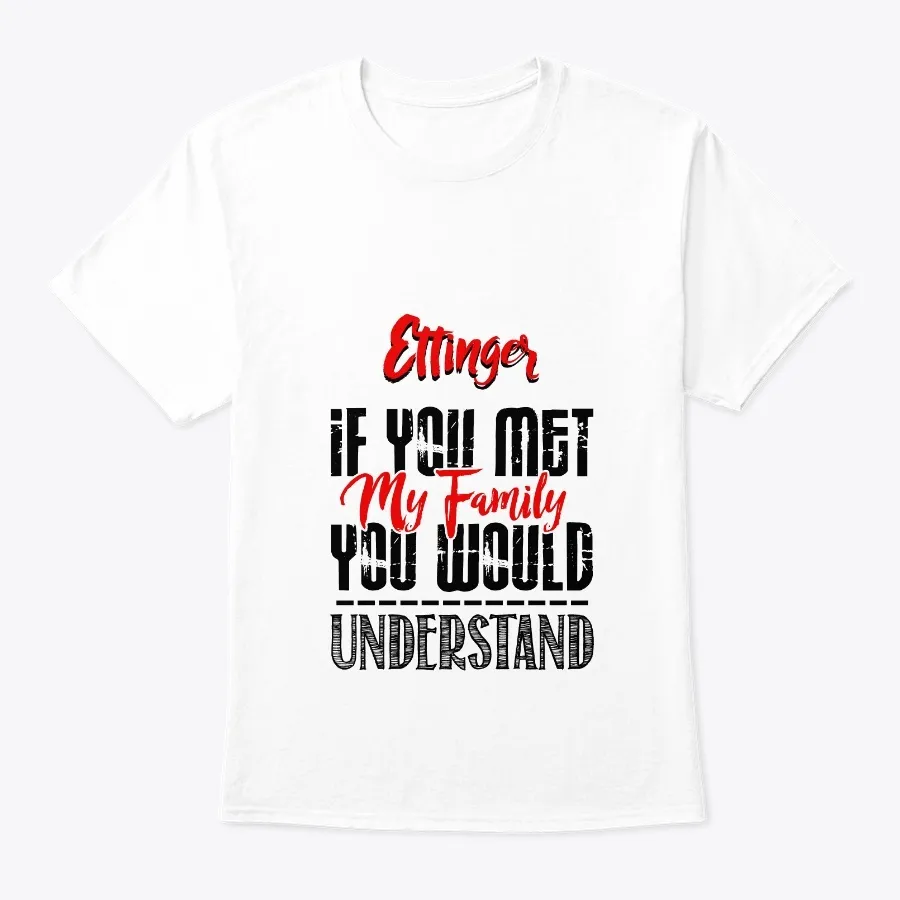 My Family Ettinger Name Shirt - Names t-shirt
