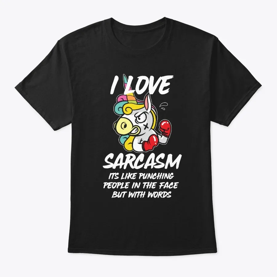 I Love Sarcasm Its Like Punching People