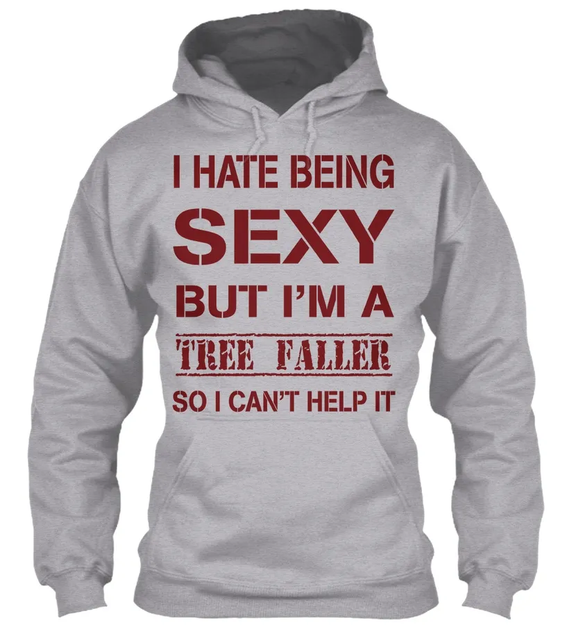 Hate Being Sexy - Tree Faller