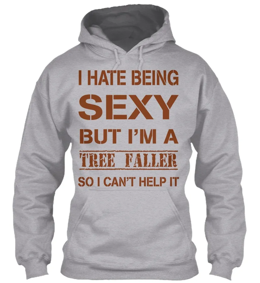 Hate Being Sexy - Tree Faller