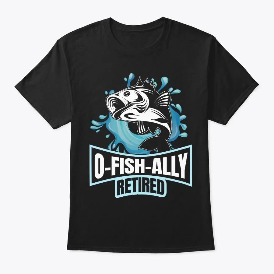 Fishing Retirement O-fish-ally Retired