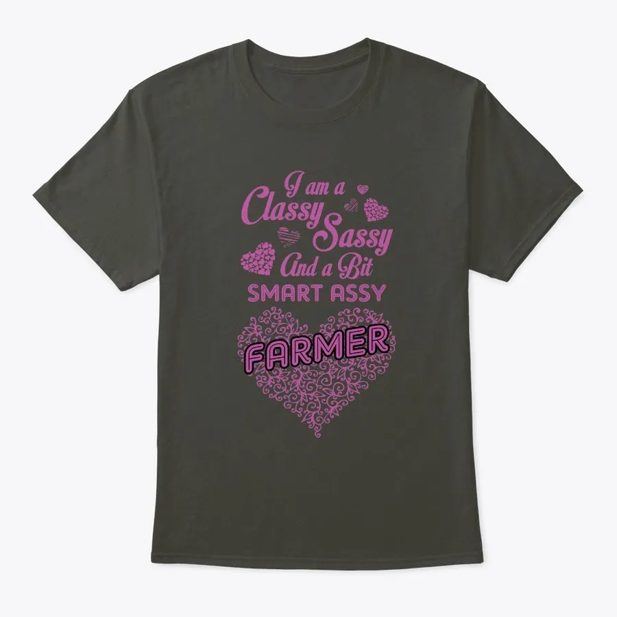 I Am A Classy Sassy Farmer