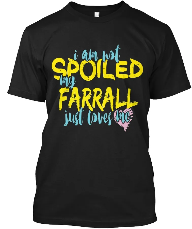 I M Not Spoiled Farrall Just Loves Me