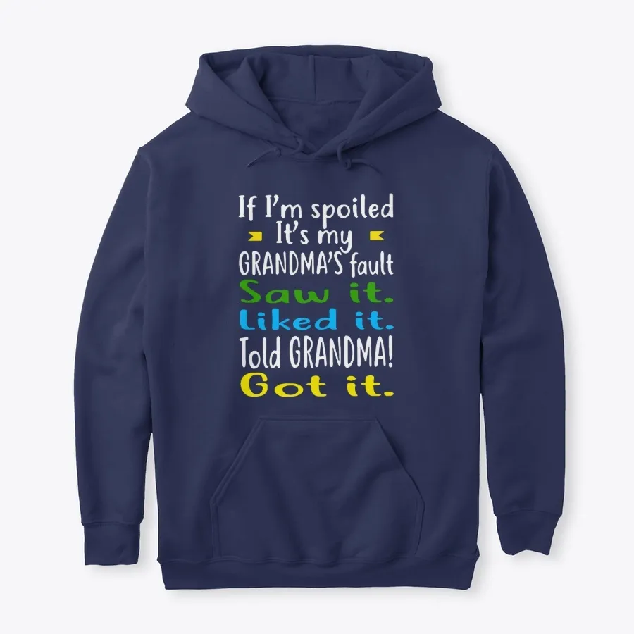 If Im Spoiled Its My Grandmas Fault