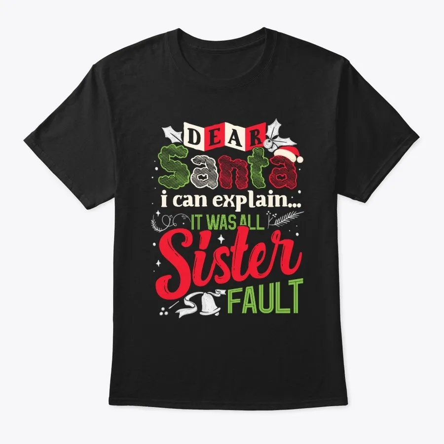 Dear Santa It Was My Sisters Fault