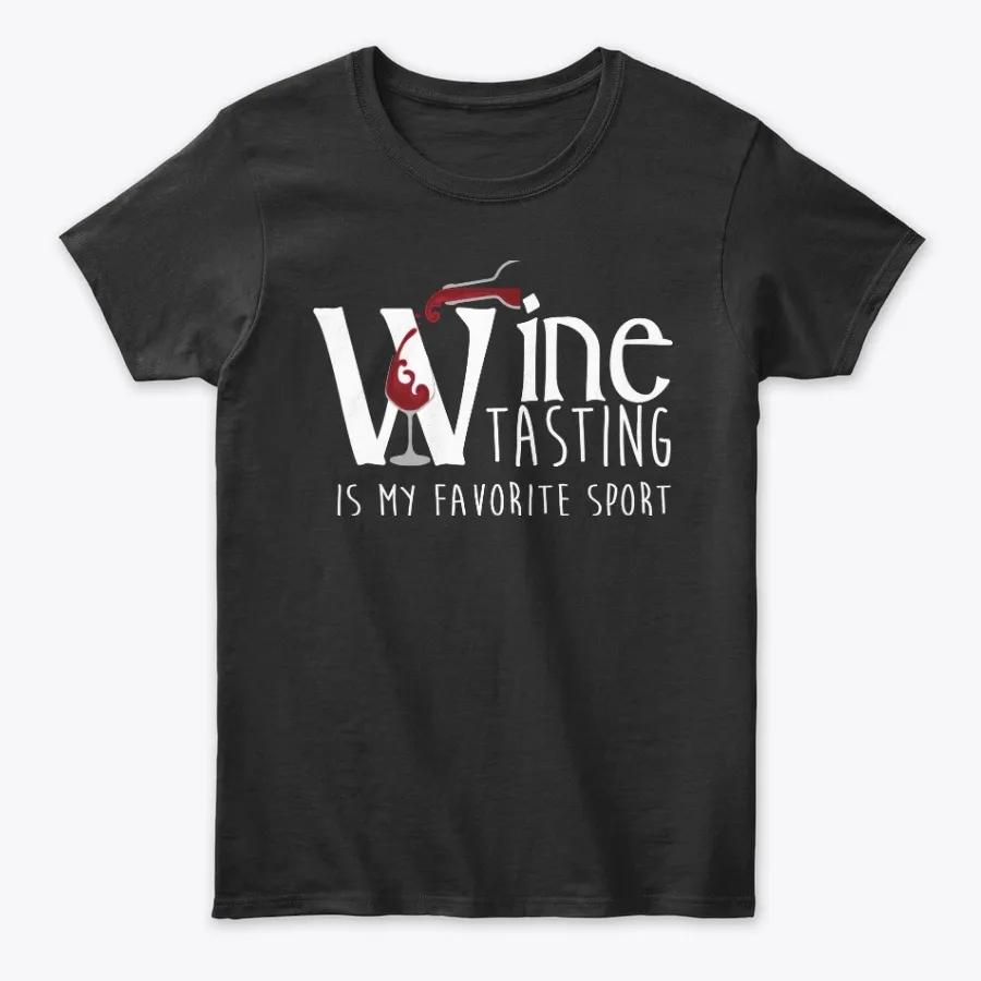 Wine Tasting Is My Favorite Sport