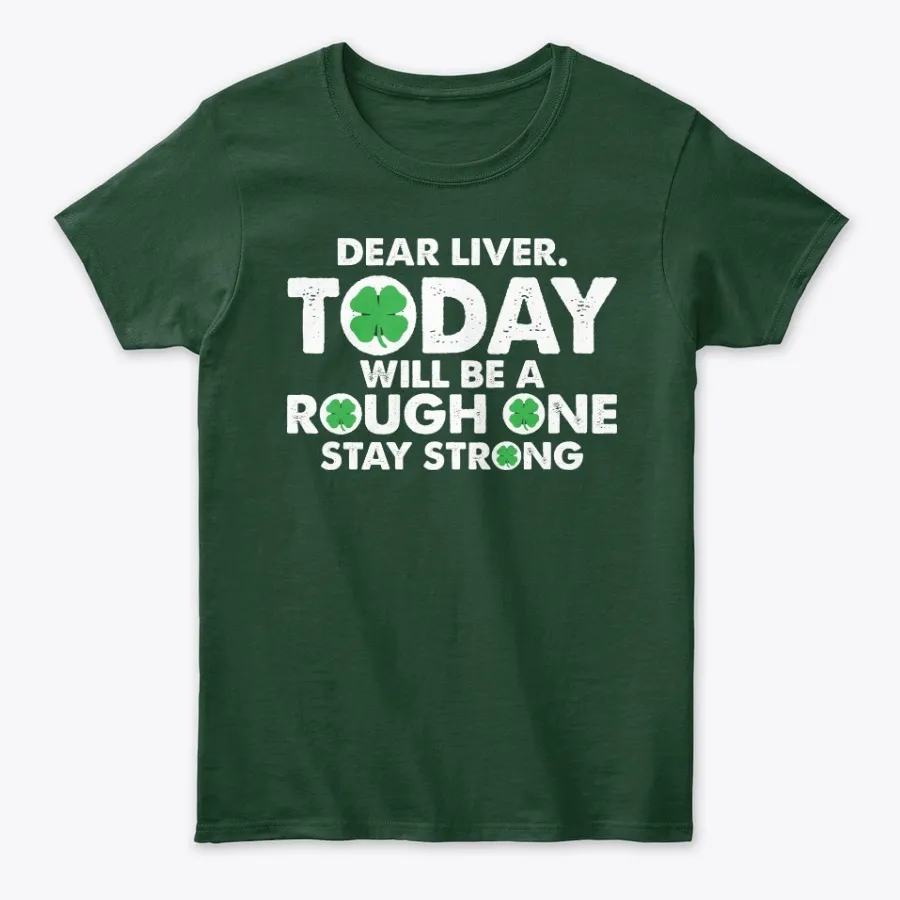 Dear Liver Today Will Be A Rough One