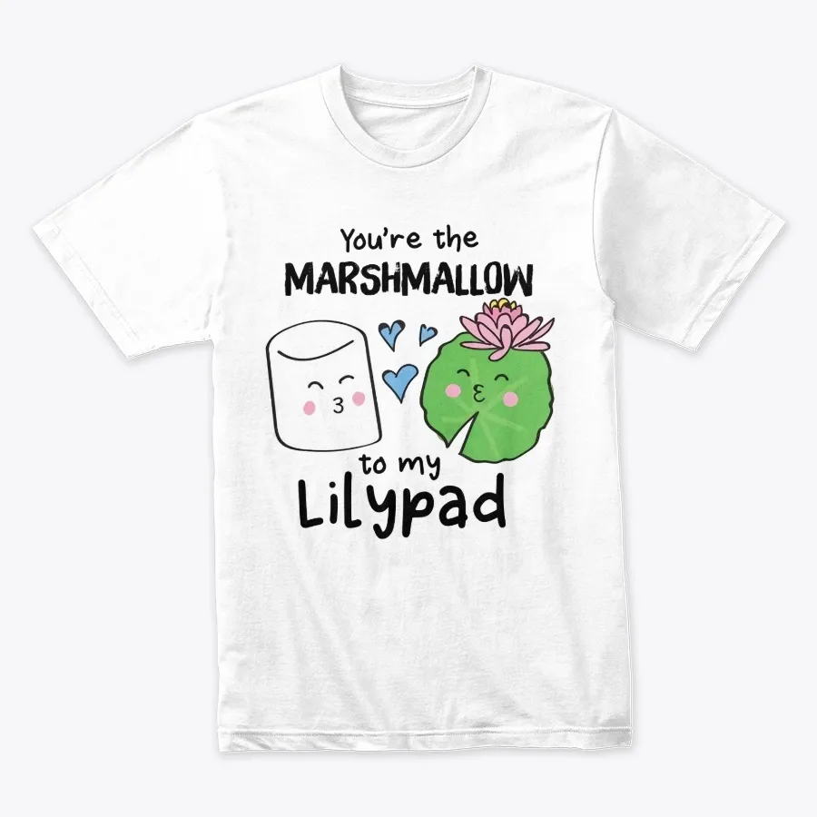 You Are The Marshmallow Shirt