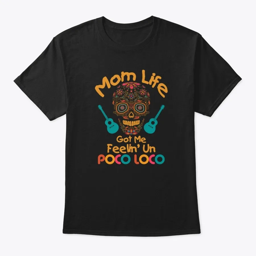 Mom Life Got Me Feelin Un Poco Loco