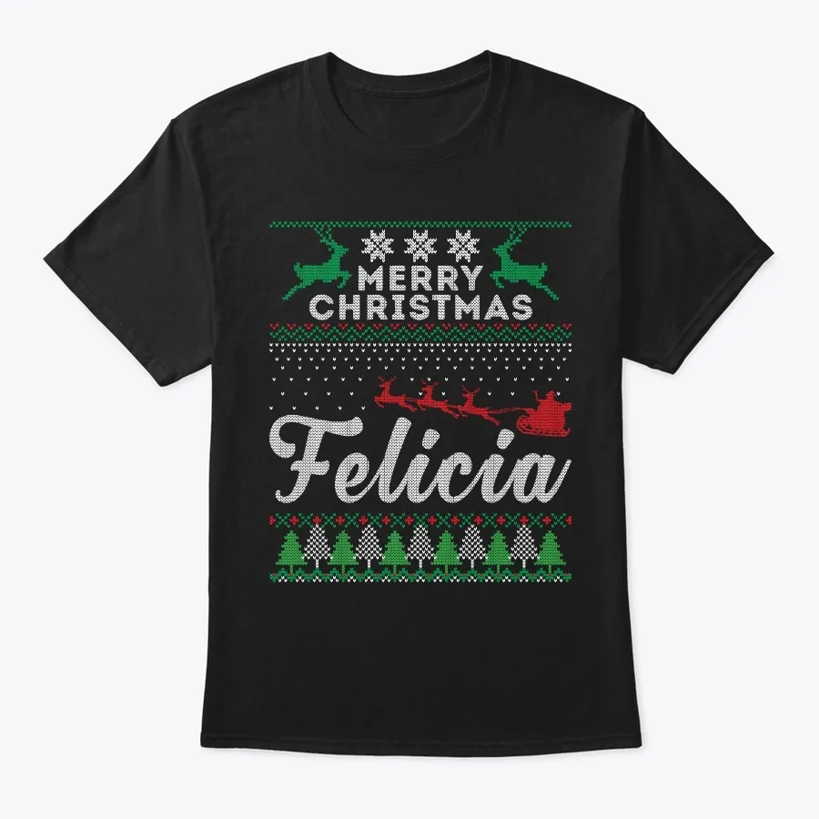 Funny Ugly Xmas Merry Christmas Felicia