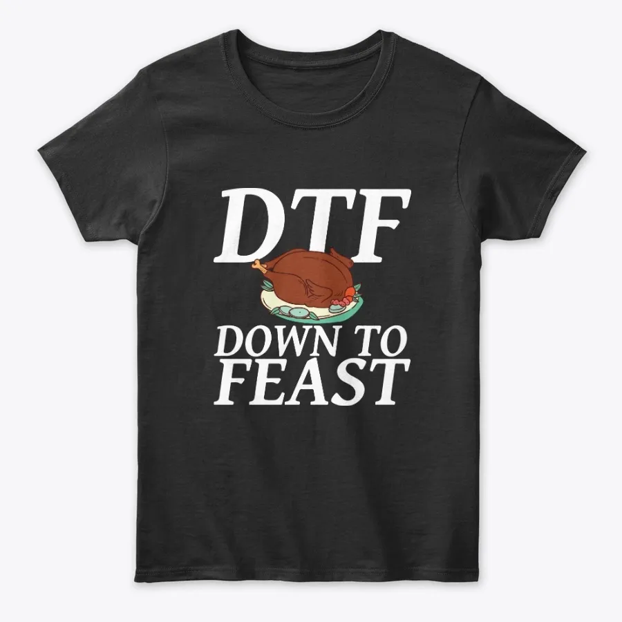 Dtf Down To Feast Thanksgiving Tee