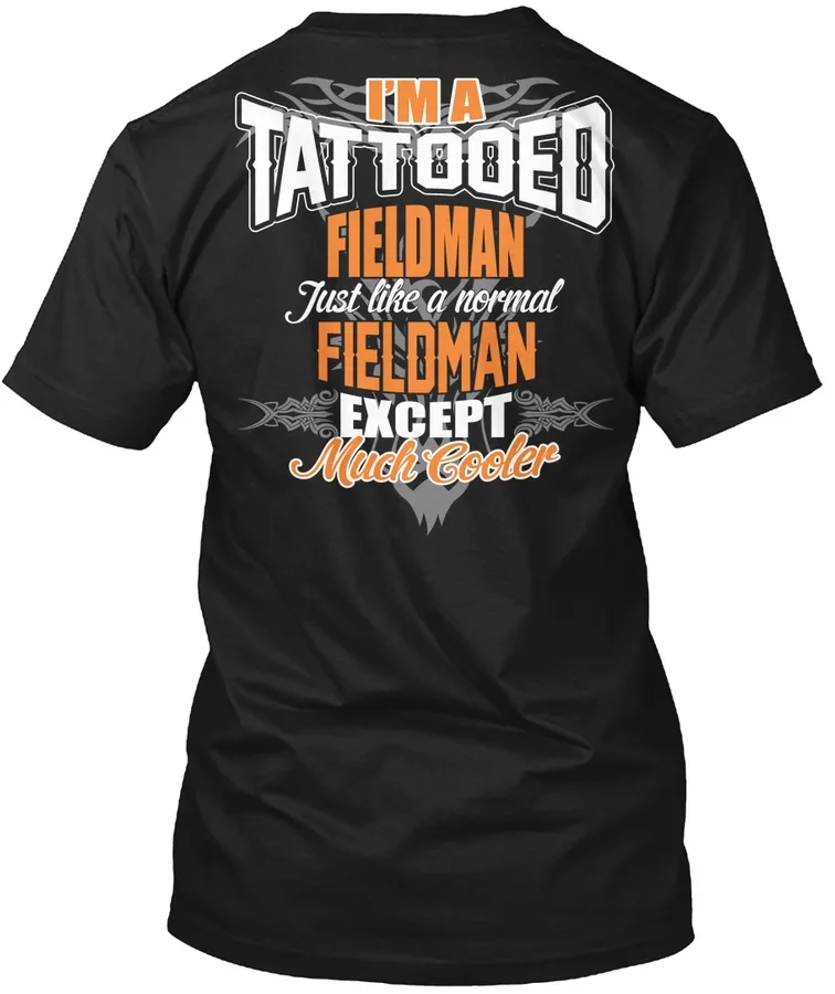 Im A Tattooed Fieldman Shirts