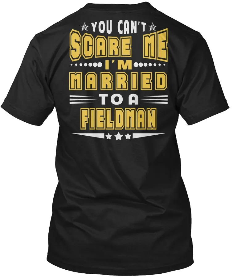 You Cant Scare Me Fieldman Job T-shirts