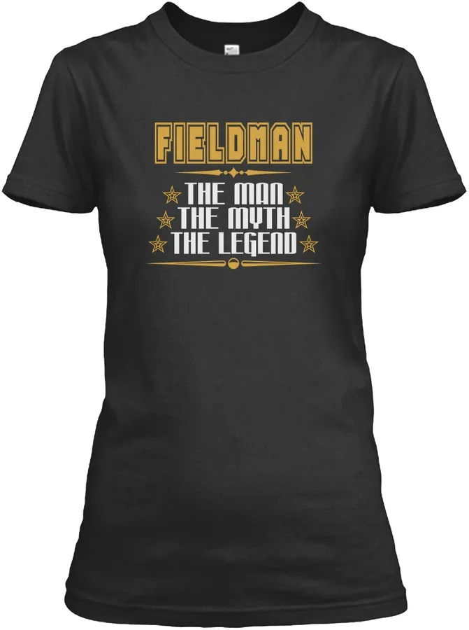 Fieldman The Man The Myth The Legend Job T-shirts