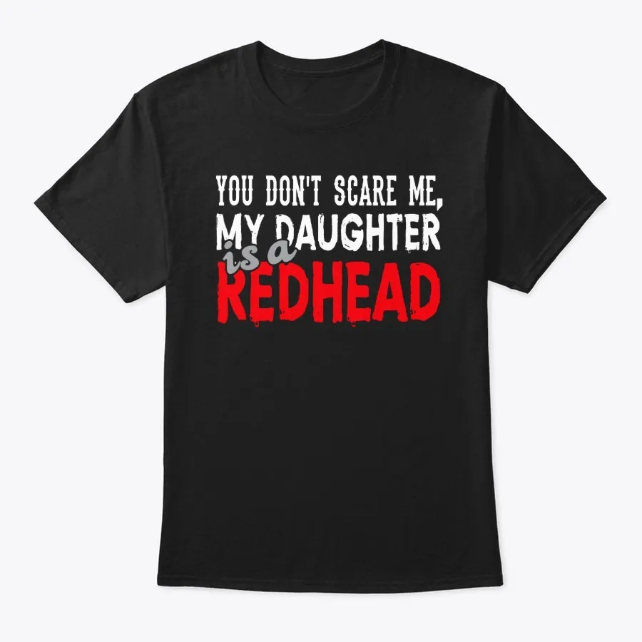 You Dont Scare Me My Daughter Is A