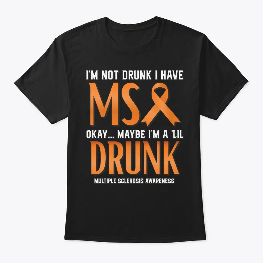 Not Drunk Just Have Multiple Sclerosis