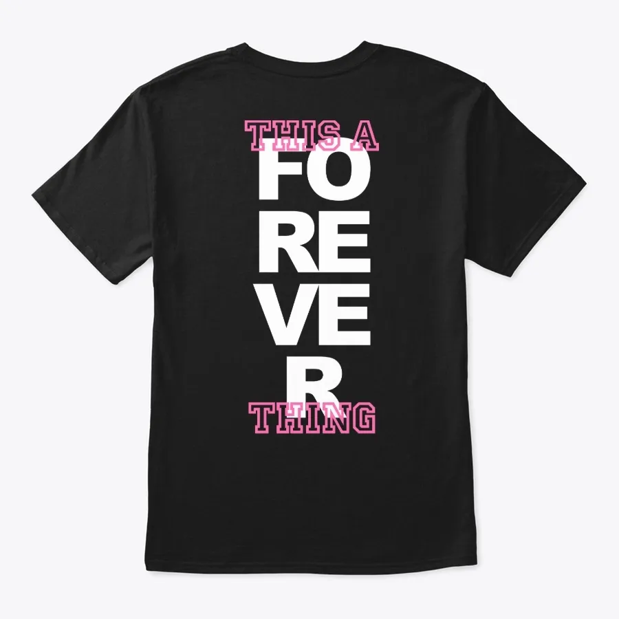 This A Forever Thing T-shirt