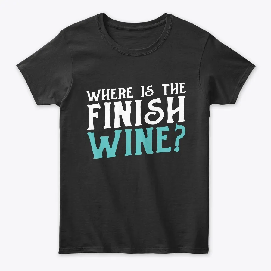 Funny Running Where Is The Finish Wine