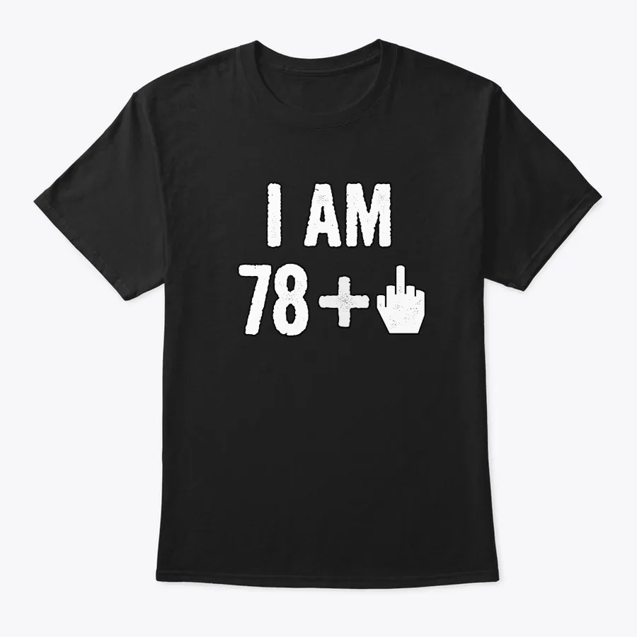Funny Birthday Gift For 79 Year Old - I