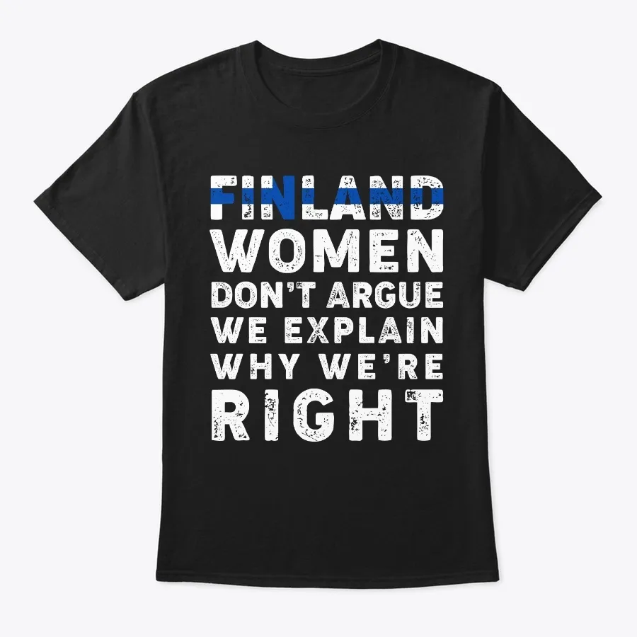 Finland Women Dont Argue T-shirt