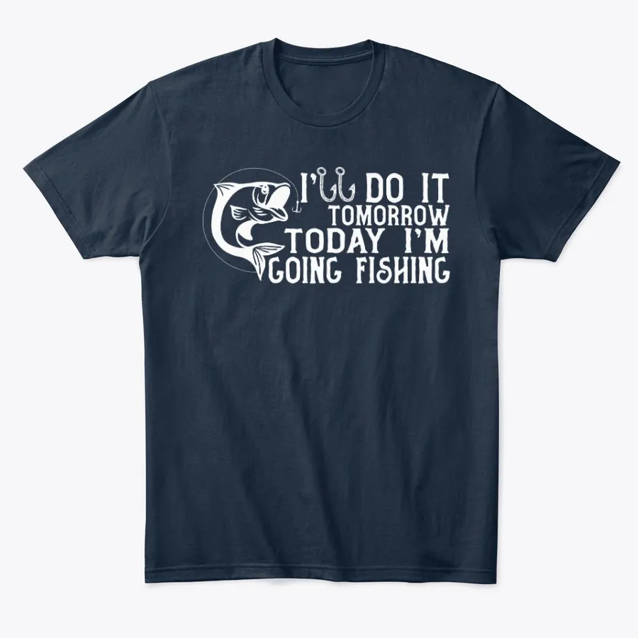 I Will Do It Tomorrow Funny Fishing Tee