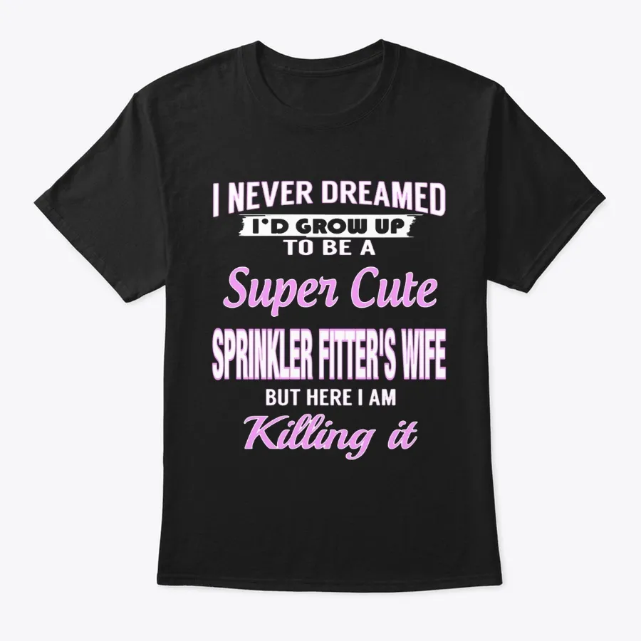 Super Cute Sprinkler Fitters Wife Shirt