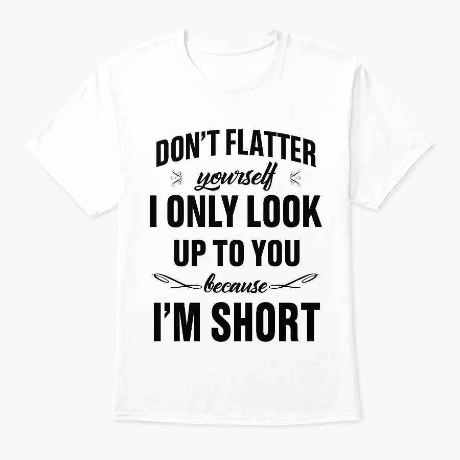 Dont Flatter Yourself