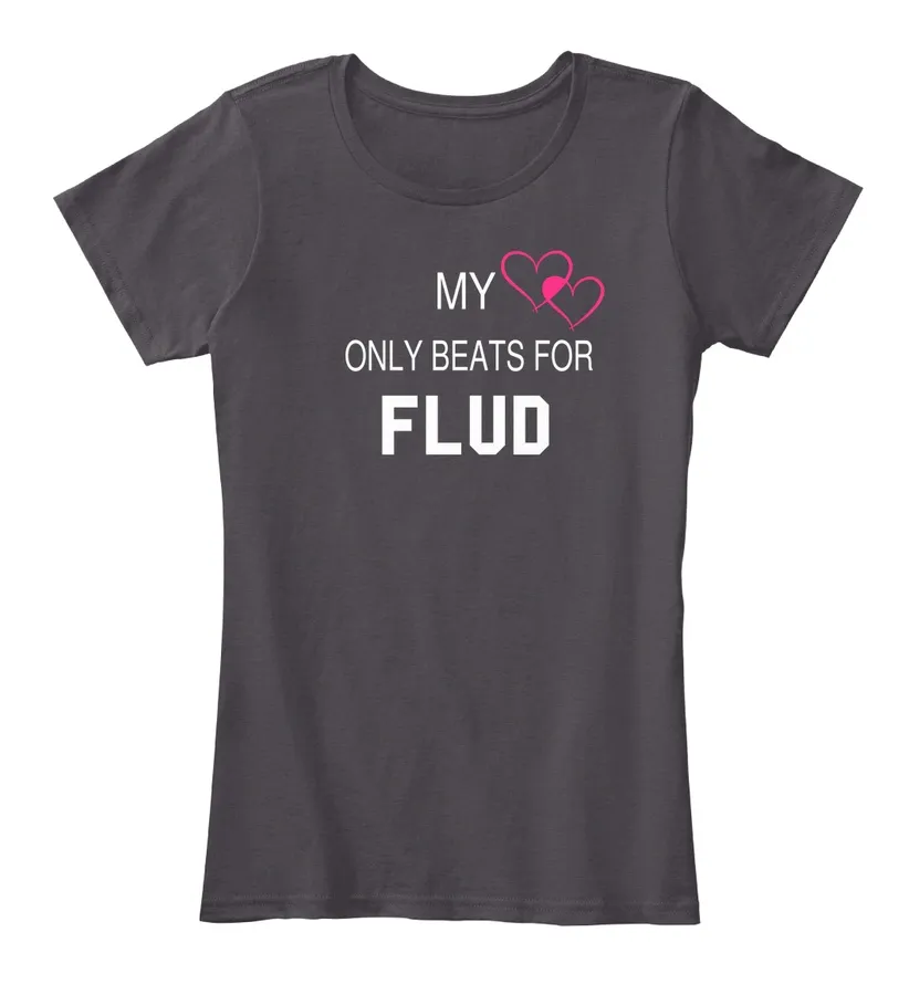 My Heart Only Beats For Flud Tee