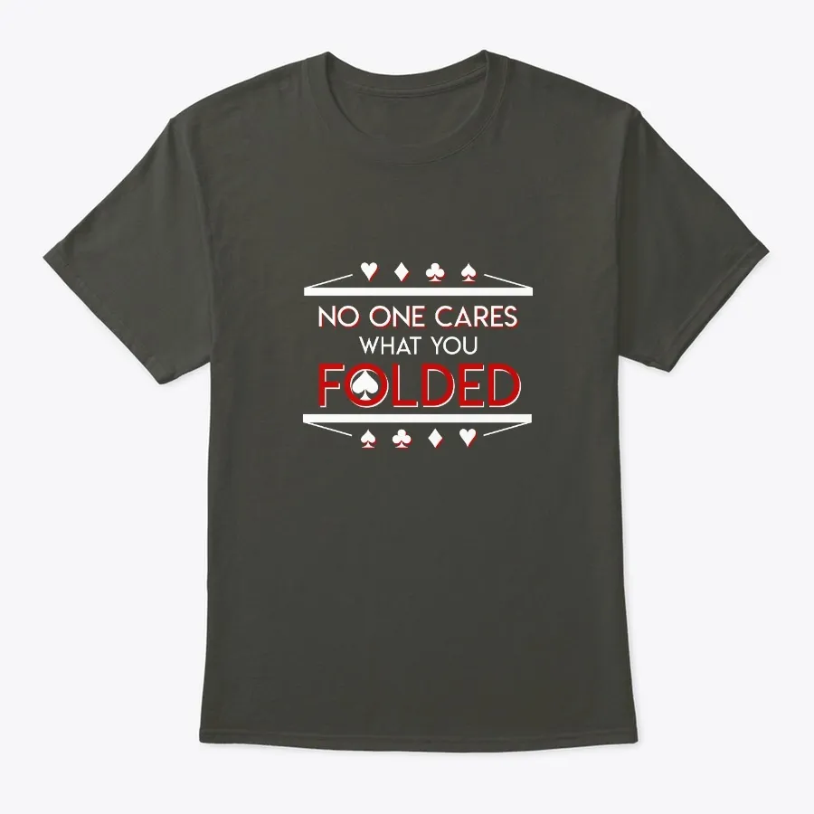 No One Cares What You Folded Funny Poker