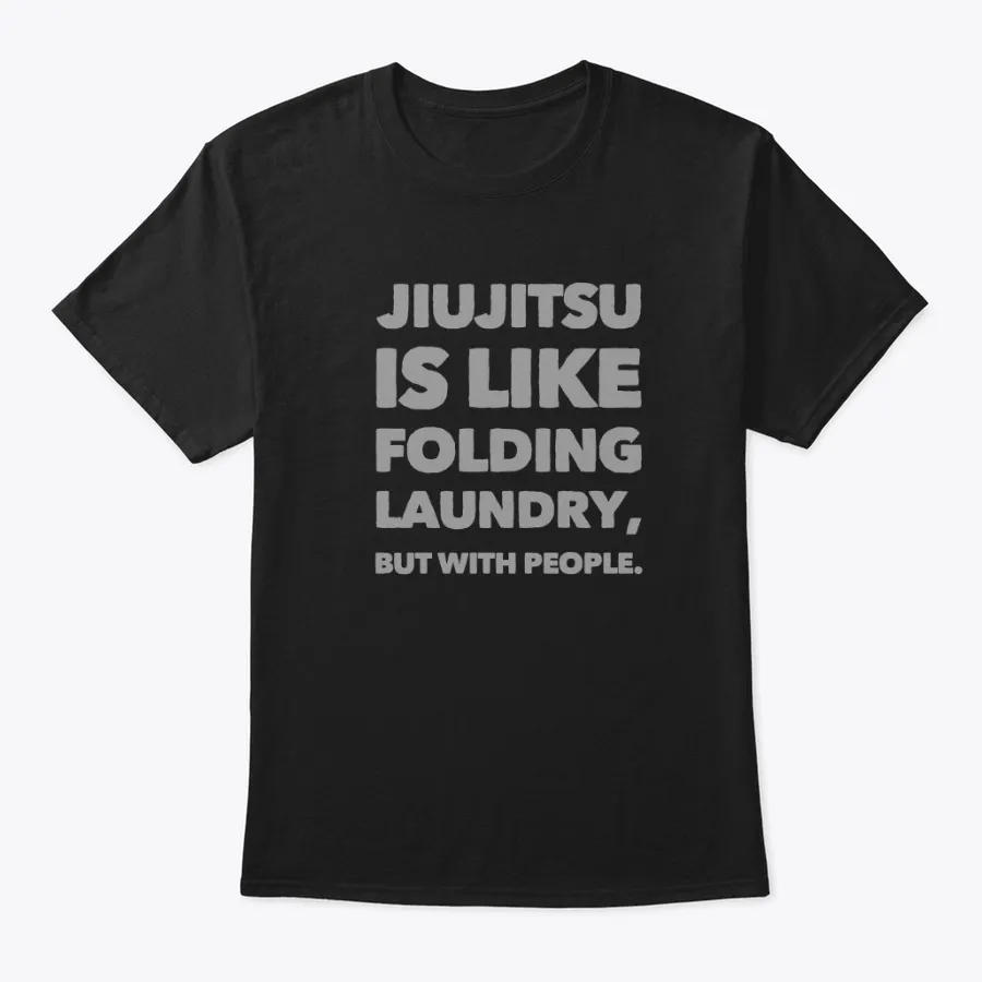 Jiujitsu Is Like Folding Laundry