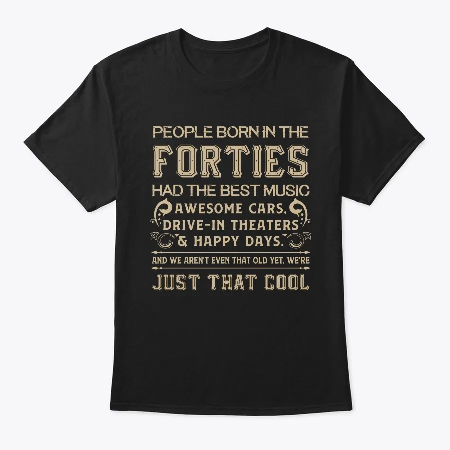 Born In The Forties Had The Best Music