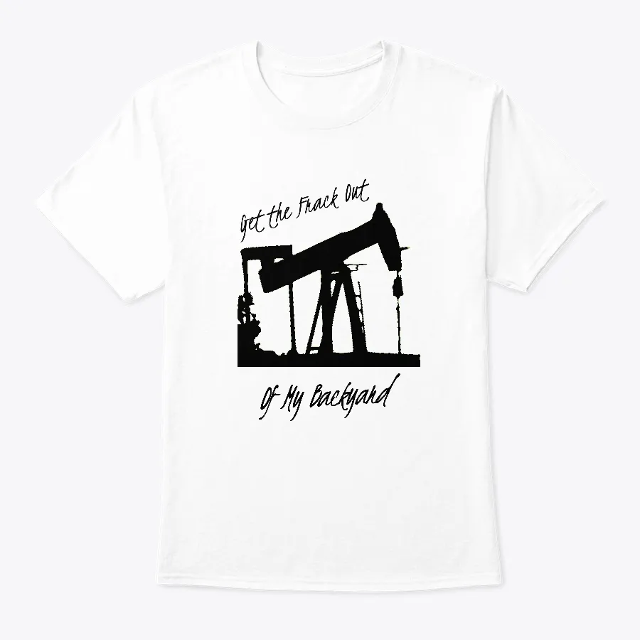 Get The Frack Out Of My Backyard
