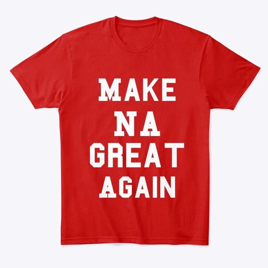 Make Na Great Again