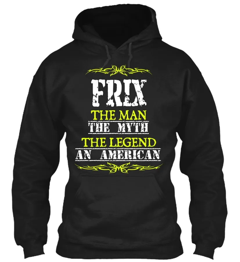 Frix The Man Myth Legend An American
