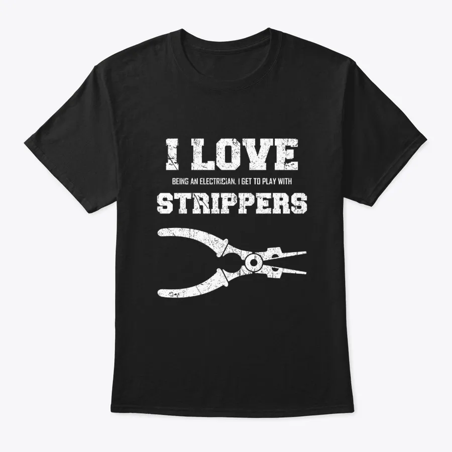 I Love Strippers Being An Electrician Gi