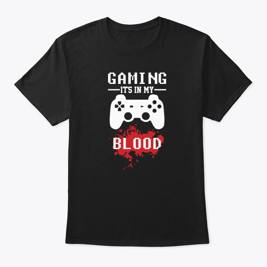 Gaming Is My Blood T-shirt