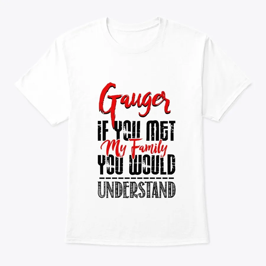 My Family Gauger Name Shirt
