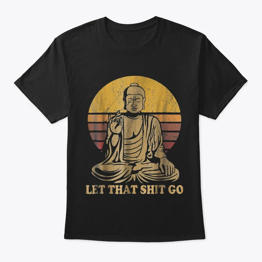 Let That Shit Go Buddha Chakra Wanderlus