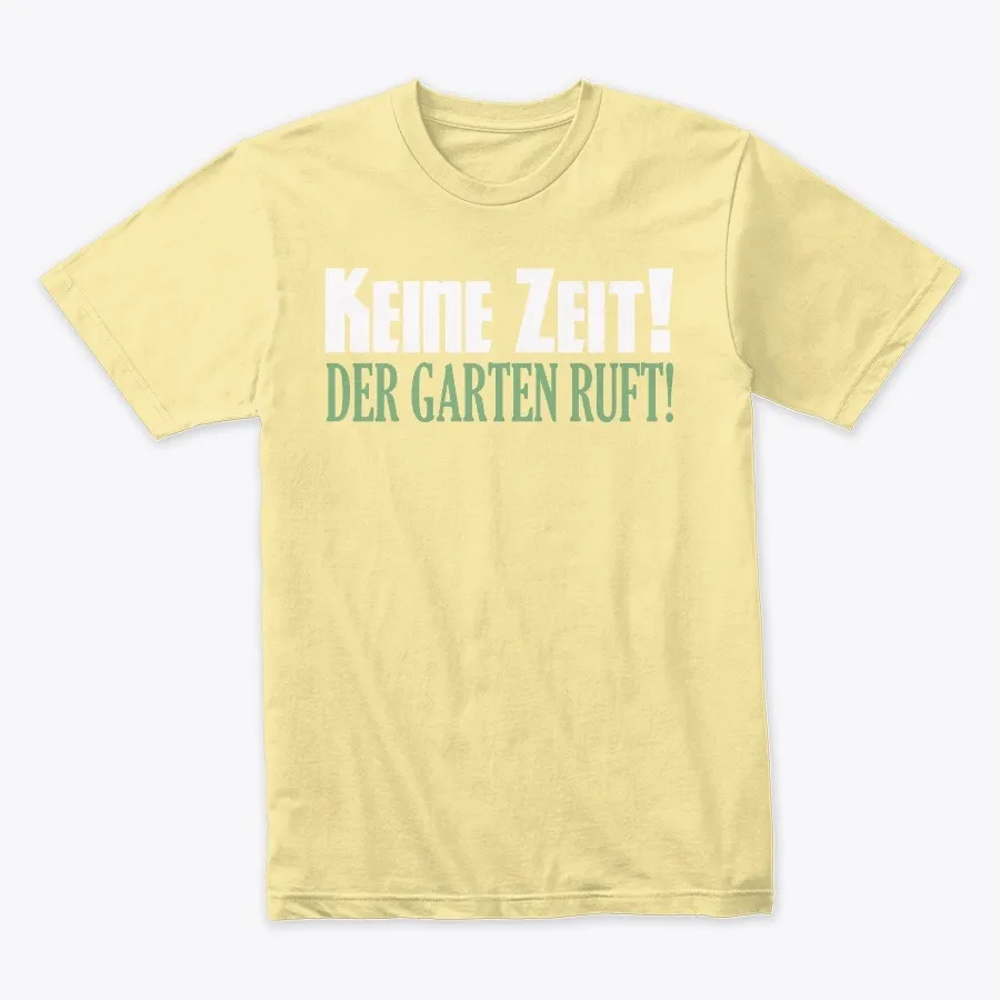 Keine Zeit Der Gerten Ruft T-shirt