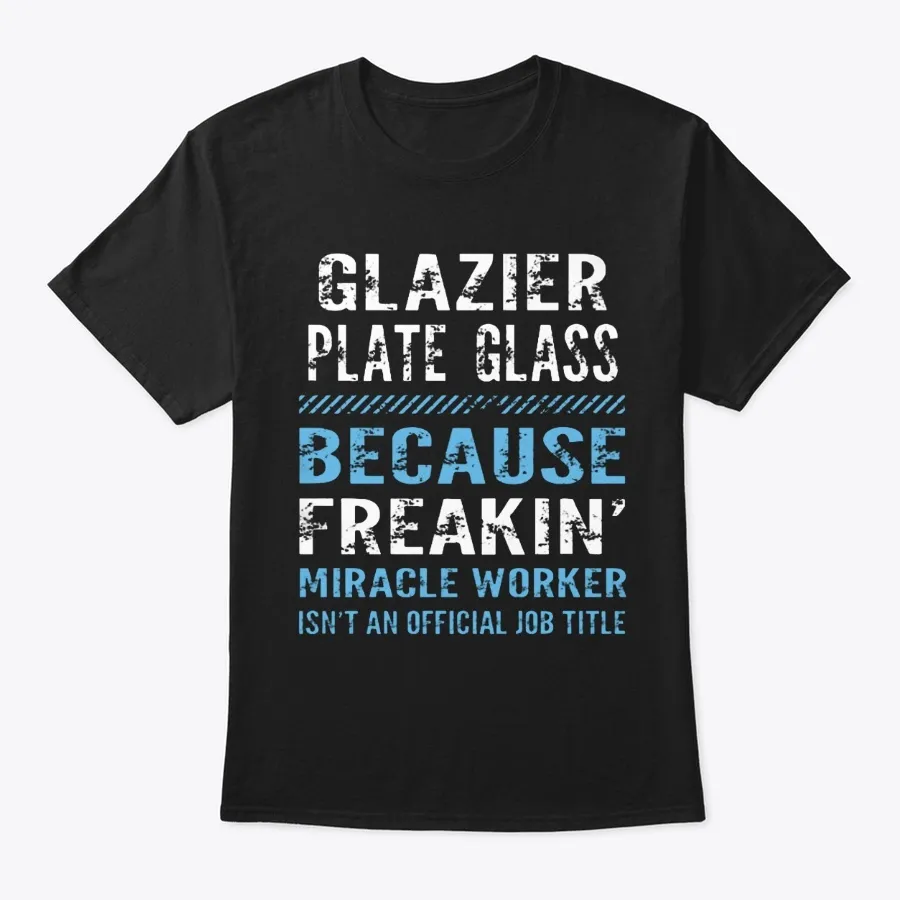 Glazier Plate Glass Because Freakin Shir