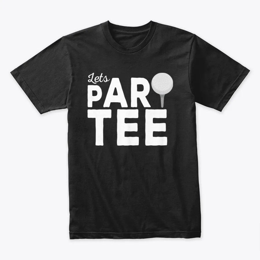 Lets Par Tee Funny Golf Tee