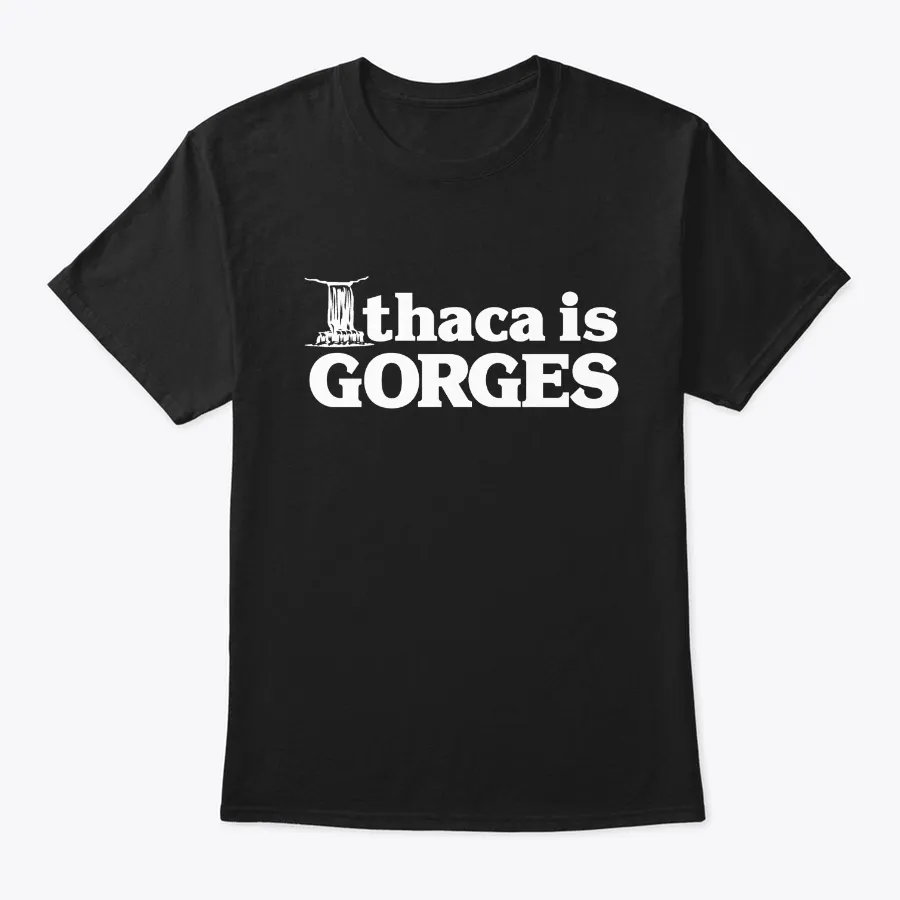 Ithaca Is Gorges Shirt