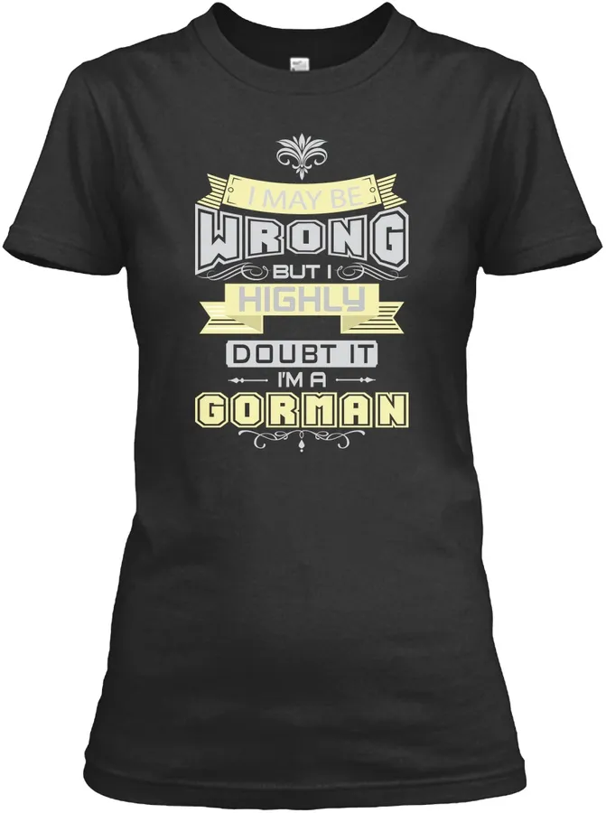 May Be Wrong Gorman T-shirts